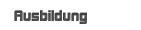 Ausbildung